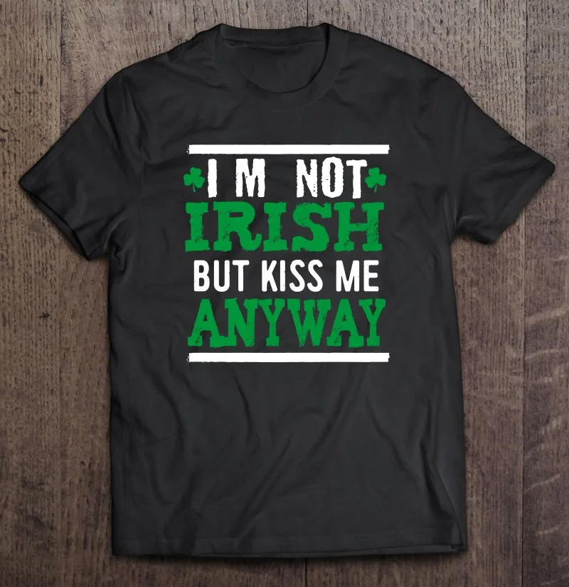 

Мужская футболка с надписью «I'm Not Ирландский But Kiss Me макияж»
