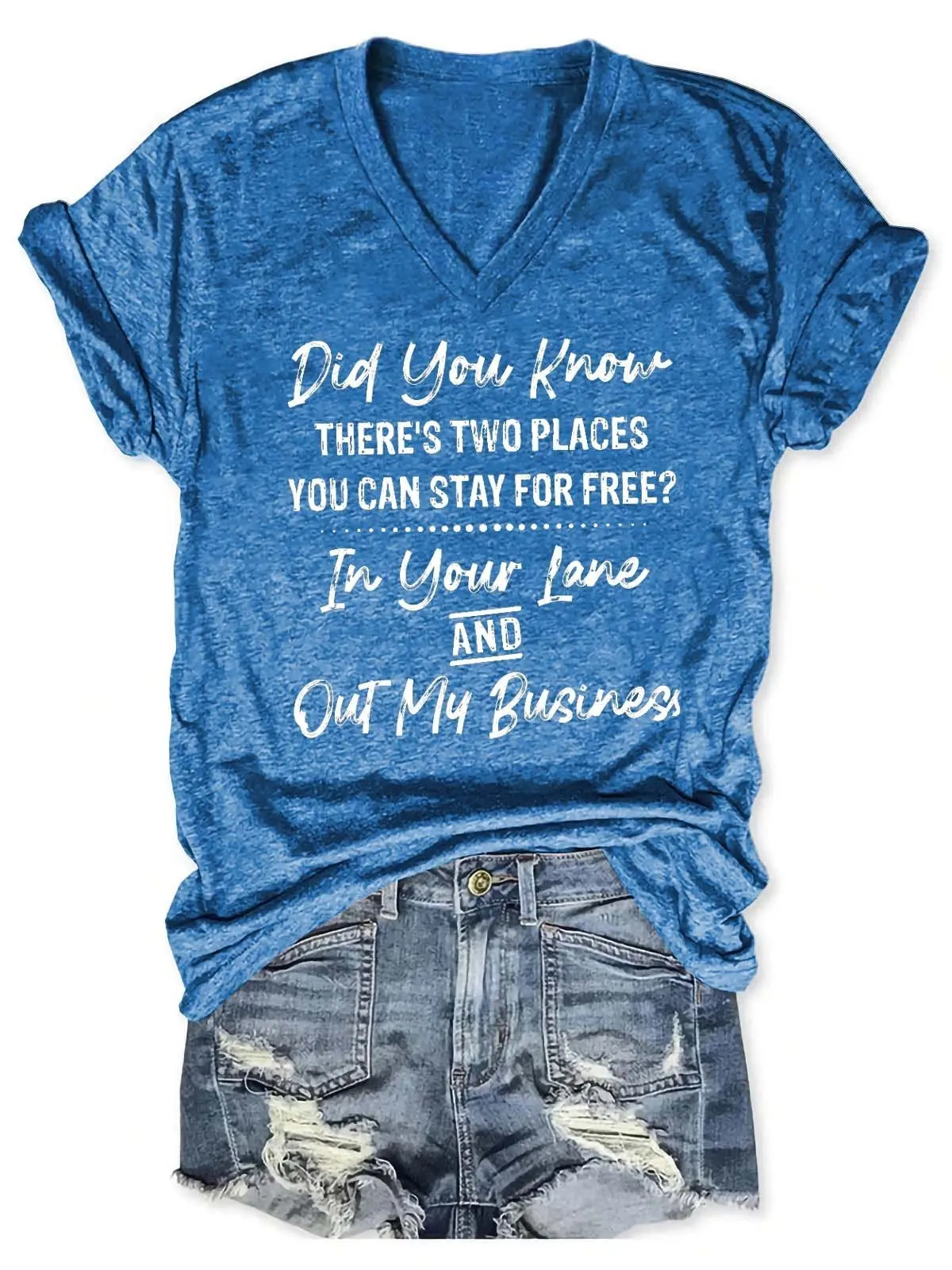 Women's Did You Know Theres Two Places You Can Stay For Free In Your Lane And Out My Business V-Neck T-Shirt