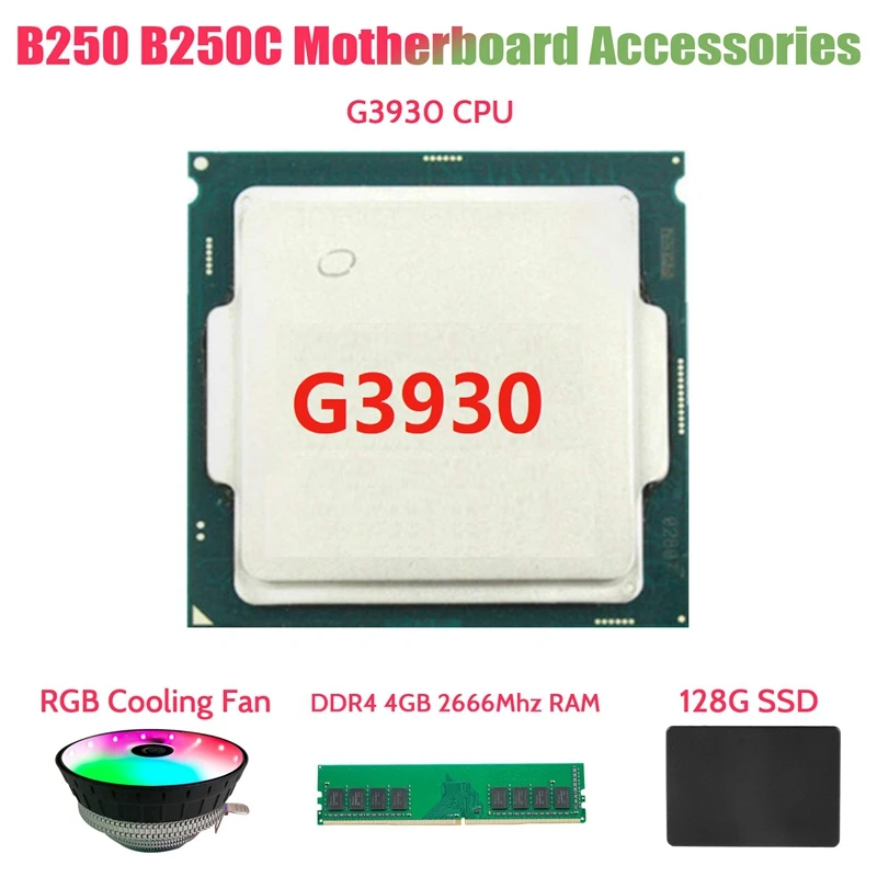 

AU42 -G3930 CPU+DDR4 4GB 2666MHZ RAM+128G SATA SSD+RGB Cooling Fan Kit for B250 B250C Mining Motherboard Accessories