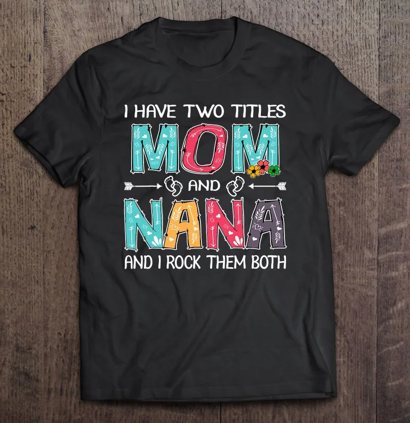 

Забавный подарок на день матери «У меня есть две названия», мужские футболки, Мужская Дизайнерская одежда, черная футболка, мужские Аниме бл...