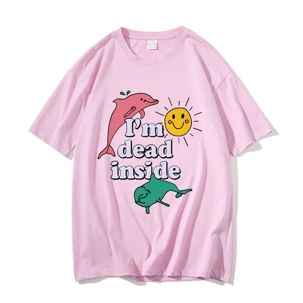 

I'm Dead Inside Dolphin Tshirt 100% Cotton T Shirt Men/women Summer Tees Kawaii/cute Animal Print Shirts Casual Fashion T-shirt
