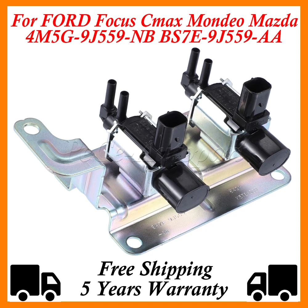 

For FORD Focus Cmax Mondeo Mazda 3 5 6 CX7 Air Intake Manifold Vacuum Solenoid Valve 4M5G9J559NB 4M5G-9J559-NB BS7E-9J559-AA