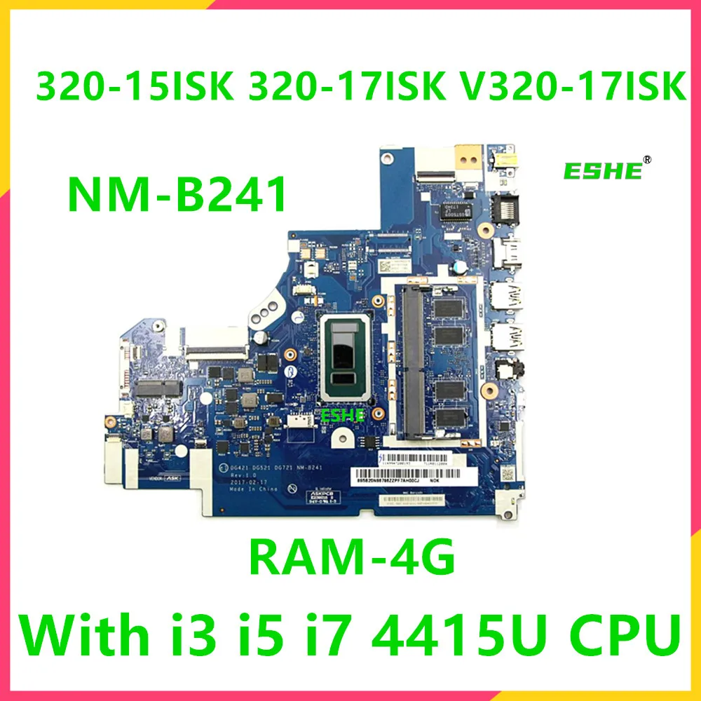 

NM-B241 For Lenovo 320-15ISK 320-17ISK V320-17ISK 320-15IKB 520-15ISK Laptop Motherboard With i3 i5 i7 4415U CPU RAM 4GB