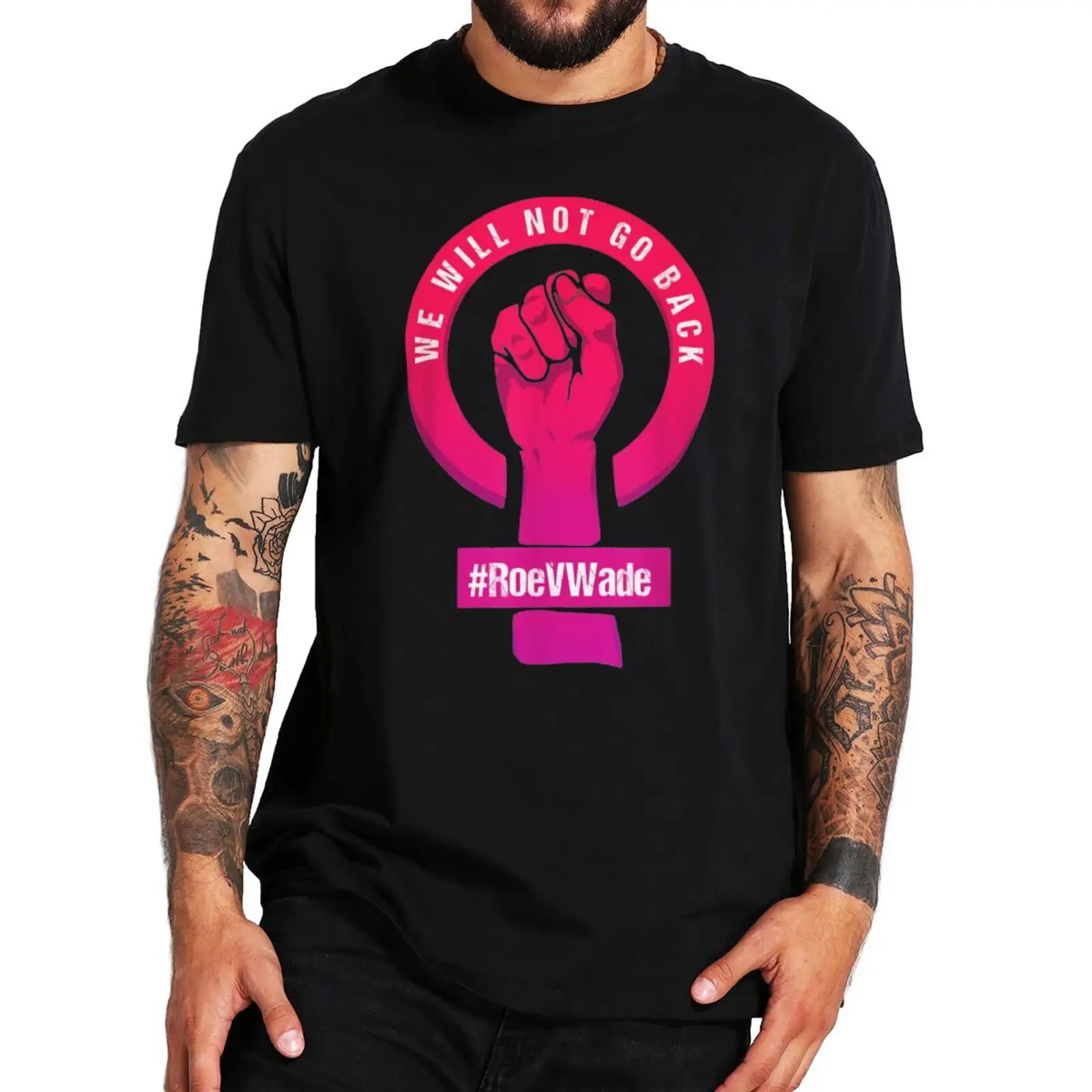 

We Will Not Go Back Protect Roe V Wade T Shirt Pro Choice Sarcastic Women's Tshirt 100% Cotton EU Size Oversized Camiseta