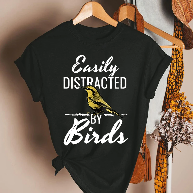 

Easily Distracted By Birds Graphic T Shirts Women Short Sleeve Tees O Neck Loose Tshirt Summer Women TShirt Tops Camisetas Mujer
