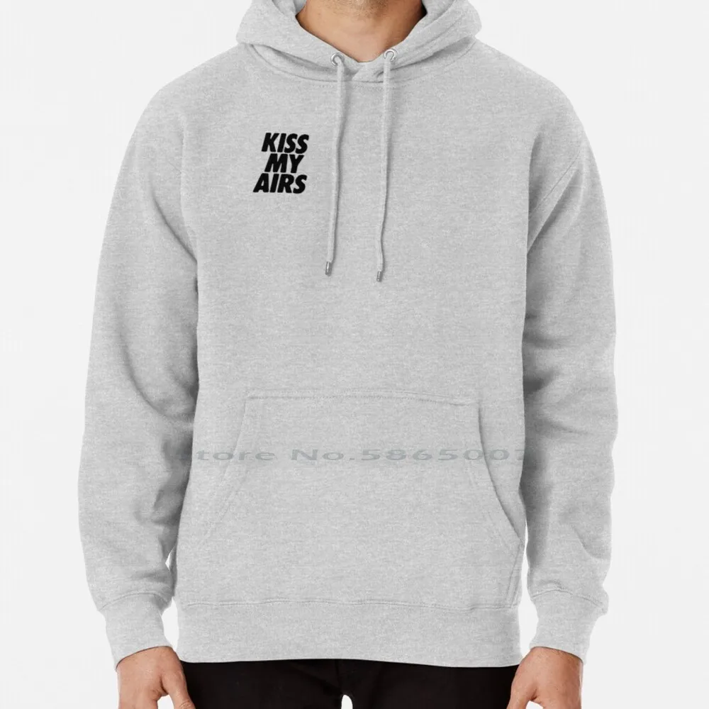 

Kiss My Airs Hoodie Sweater 6xl Cotton Sneakers Hypebeast Kissmyairs Typography House Women Teenage Big Size Pullover Sweater