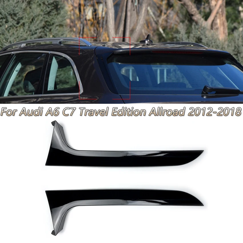 

For Audi A6 C7 Travel Edition Allroad 2012-2018 2Pcs Gloss Black Rear Window Side Spoiler Wing Car styling Body Kits Tuning