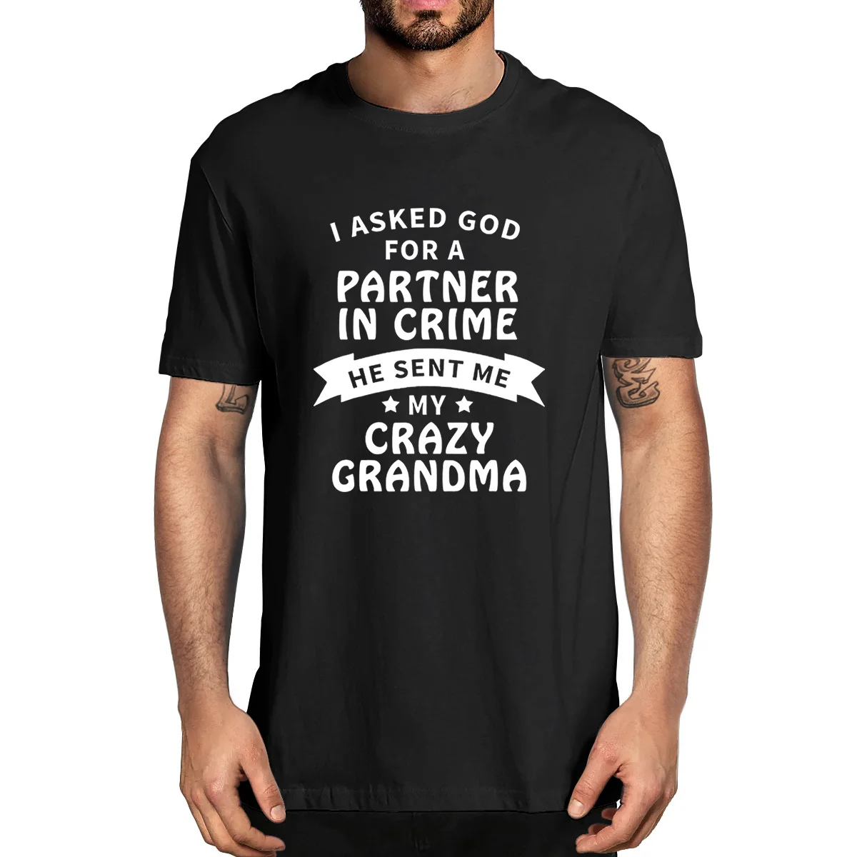 

I Asked God Partner in Crime he sent Crazy Grandma Funny 100% Cotton Summer Men's Novelty Oversized T-Shirt Women Casual Tee