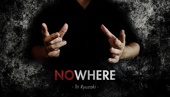 

Nowhere by Tri Ryuzaki,Magic Tricks