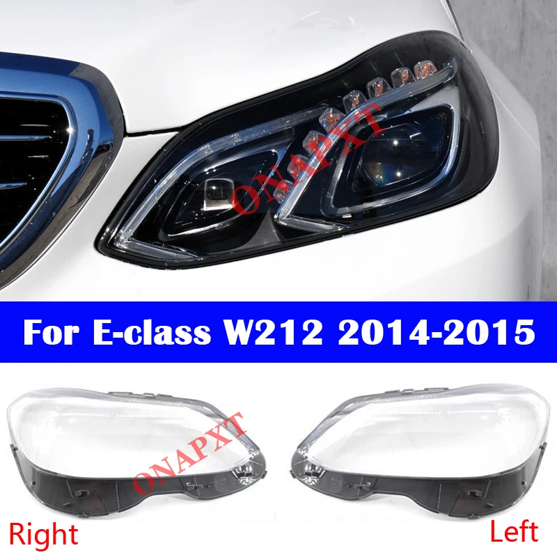Car Front Headlight Cover For Mercedes-Benz E-class W212 2014-2015 E200L E260L E280L E300L E350L Auto Glass Lens Case Lampshade