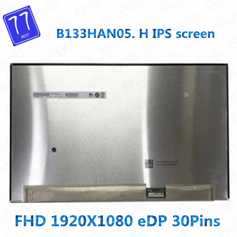 

B133HAN05. ЖК-экран для ноутбука 13,3 дюйма H FHD 1920X108 0 IPS 30-контактный EDP матричный ЖК-экран
