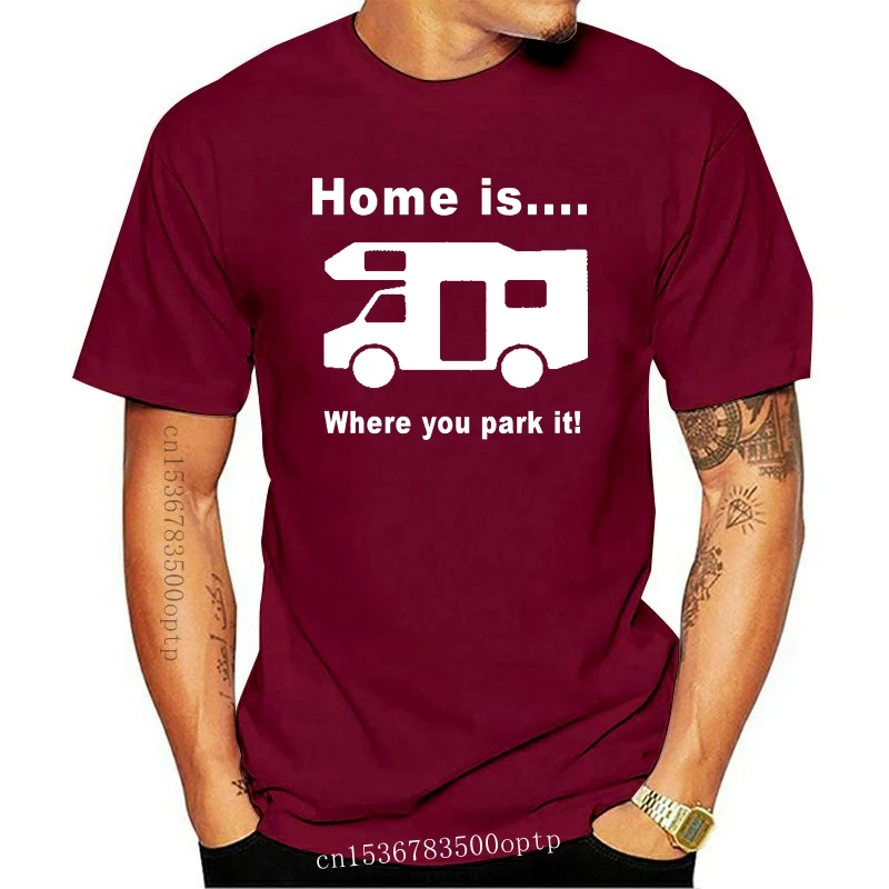 

Camiseta divertida para hombre, ropa de casa es donde te aparcas, autocaravana, Camping, novedad