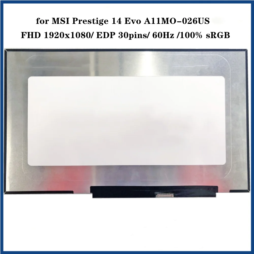

14 inch for MSI Prestige 14 Evo A11MO-026US Laptop Panel LCD Screen IPS FHD 1920x1080 EDP 30pins 60Hz 100% sRGB