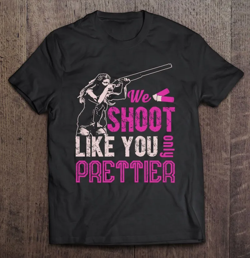 

Shoot Like You Only Prettier Funny Skeet Trap Womens Clay T Shirt Tshirts For Men Tshirt Men's Shirts Men's Shirts Men T-Shirt