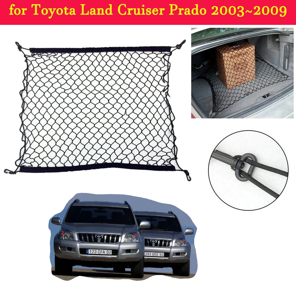 Red de nailon para maletero de coche Toyota Land Cruiser Prado, ganchos Organizadores de carga, red de malla elástica, accesorios para coche, 2003 ~ 2009