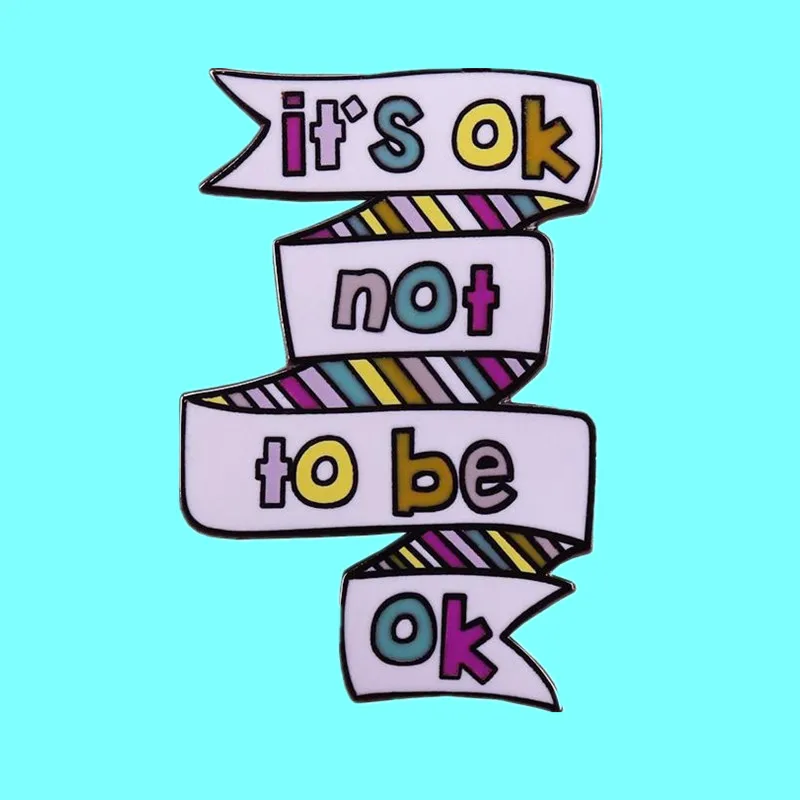 

Creative "it's ok not to be ok" Letter Brooch Metal Enamel Badge Fashion Lapel Shirt Jeans Hat Pin Jewelry Accessories Gifts