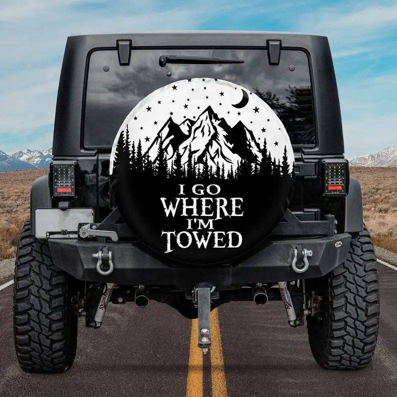 

I Go Where I'm Towed Mountain Vibe Father's Day Camping Truck Tire Cover Spare Tire Cover For Car Personalized Camper Tire Cover