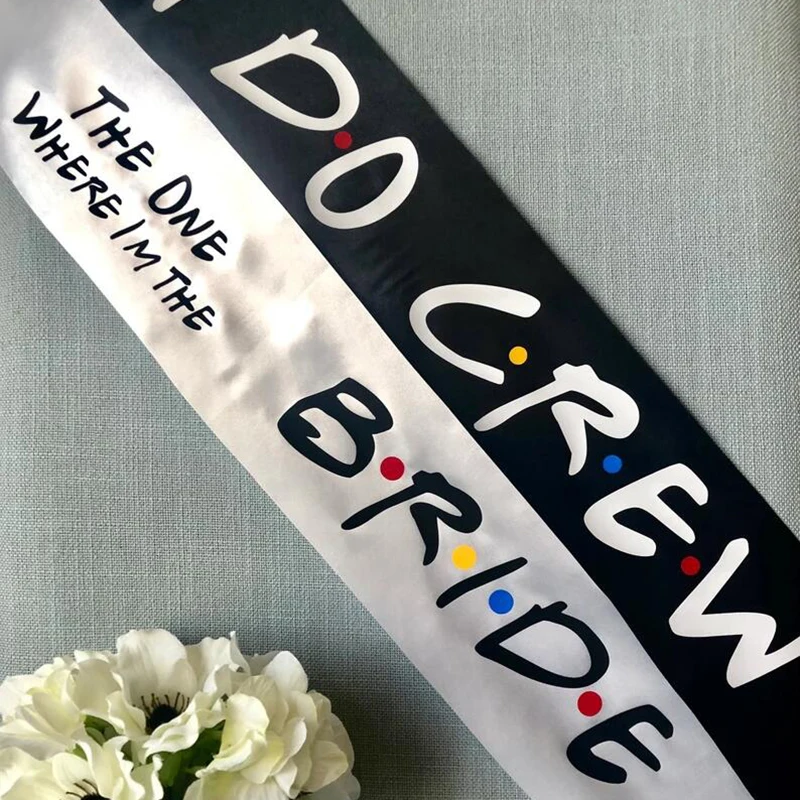 I Do Crew Bridesmaid Maid of Honor groom Bride to be sash Friend Theme Bachelorette Party bridal shower decoration proposal gift