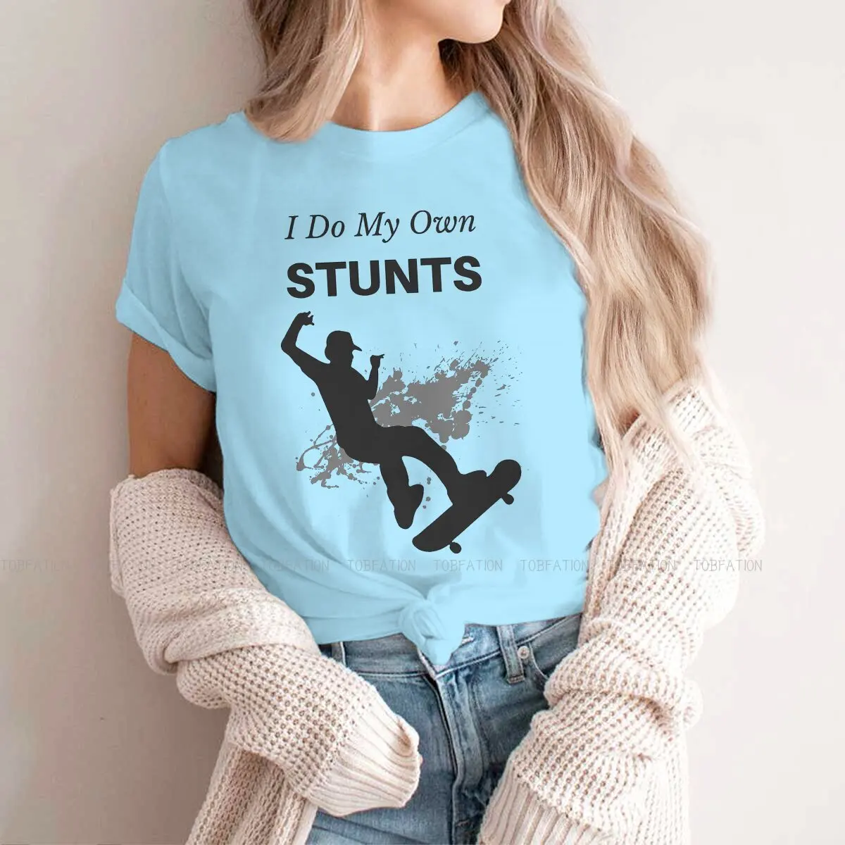 

I Do My Own Stunts Vintage Street Newest TShirts Skateboard Skate Skateboarding Female Harajuku Fabric T Shirt Round Neck 4XL