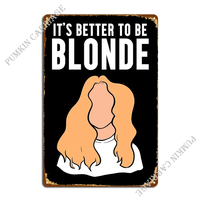 

Лучше быть блондинкой Blondie металлический знак клуб вечерние клубный паб клубный жестяной знак постер