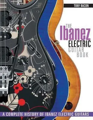 

Книга по электрогитаре Ibanez: Полная история электрогитар Ibanez