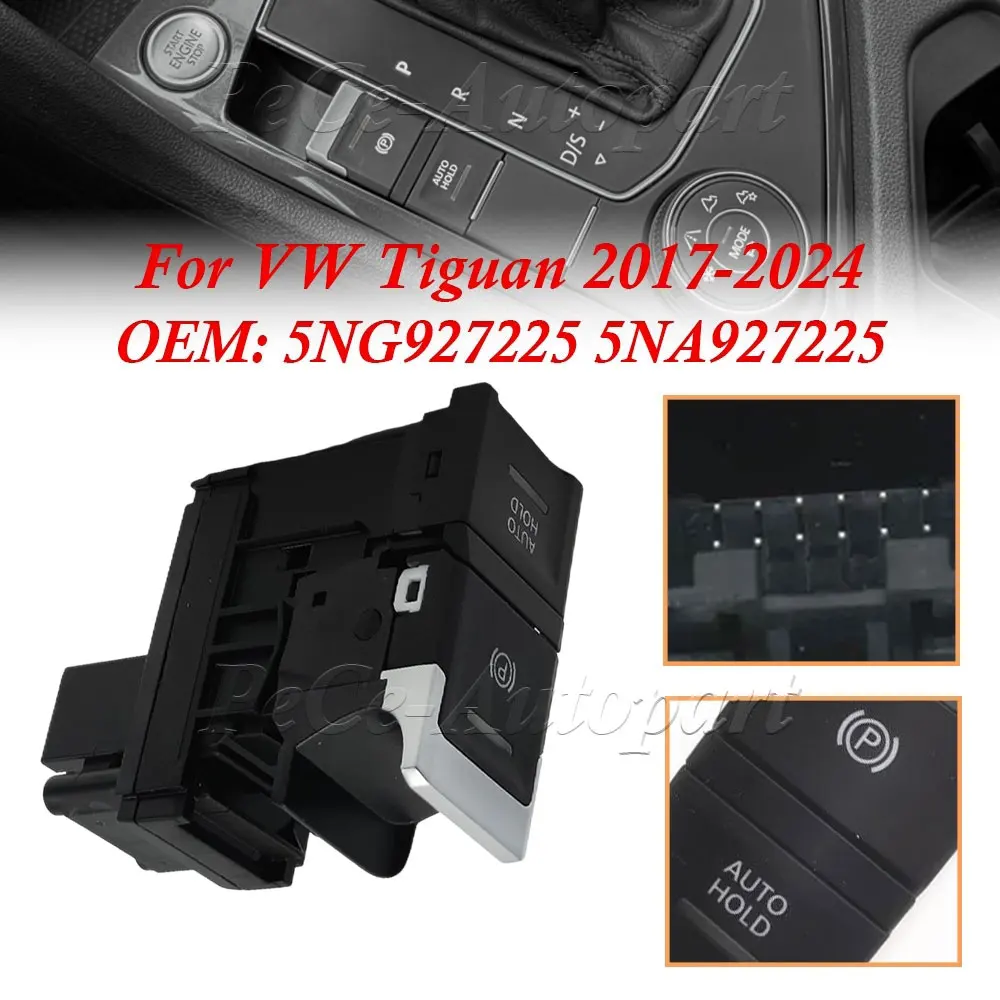 

5NA 927225 Автомобильные аксессуары, кнопка автоматического удержания стояночного тормоза для Volkswagen VW Tiguan 2016-переключатель ручного тормоза