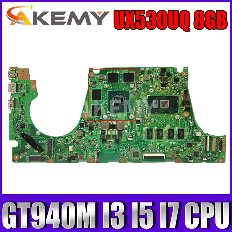 

Для ASUS UX530U UX530UQ UX530UN UX530UR UX530UX Материнская плата ноутбука UX530UQ GT940M I3 I5 I7 7-го поколения ЦП 8 ГБ ОЗУ материнская плата