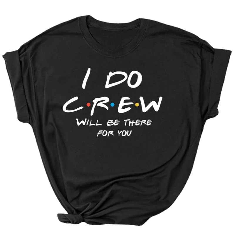 I Do Crew |Hen do party shirts|Bride & Bridesmaid |Happy theme bachelor party T-shirts |Friends inspired party T-shirt in summer 3