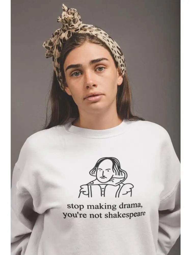 Stop Making Drama Quotes Women White Sweatshirt Round Neck Tumblr Grunge Feminist Female Graphic Tops Outfits Streetwear Fashion