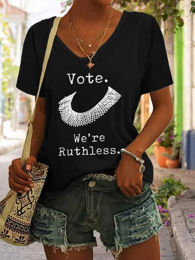 Vote We're Ruthless Print Casual T-Shirt