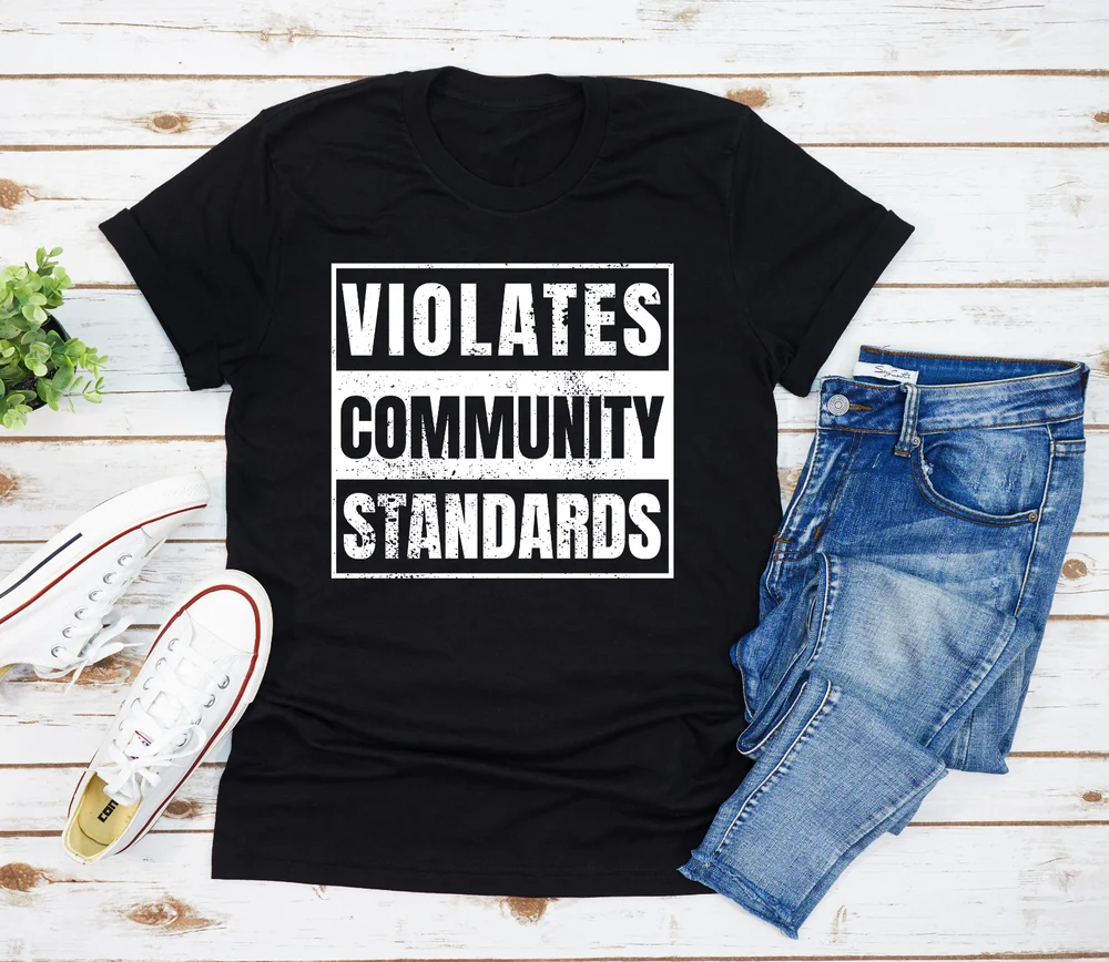 

Violates Community Standards Shirt T-Shirt Birthday Gift Funny