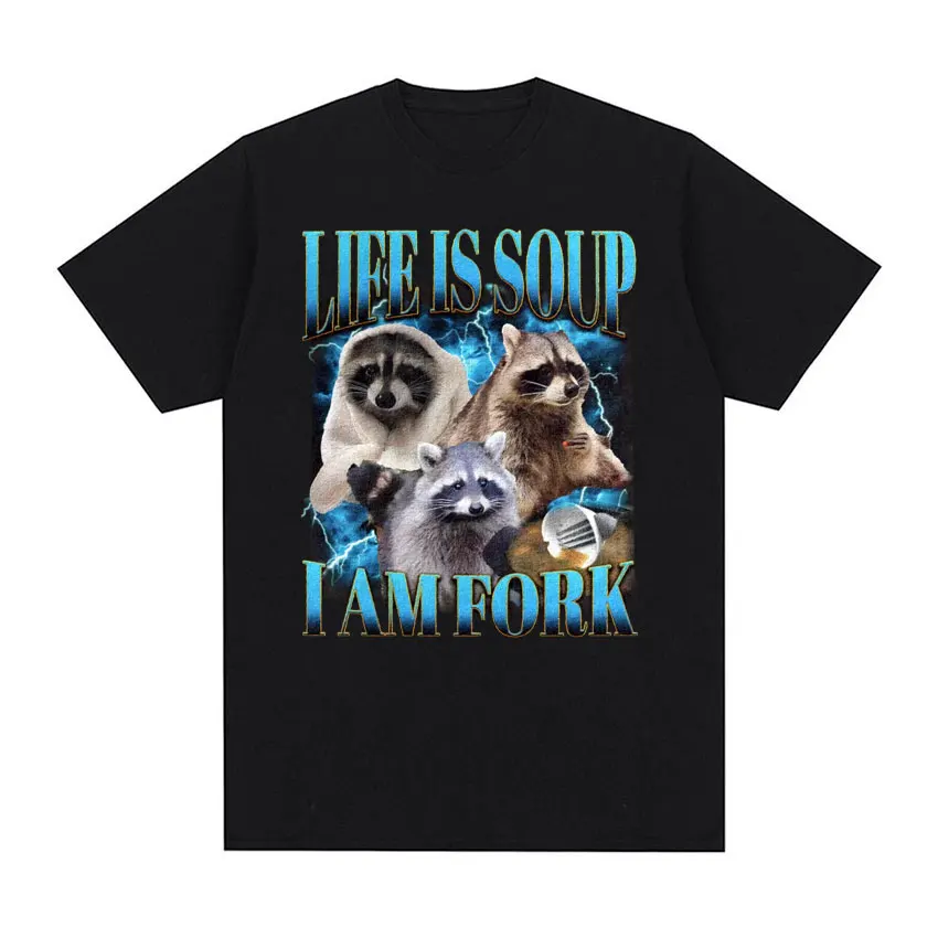 Фото Funny Raccoon Life Is Soup I Am Fork Meme T Shirts Men Women Hip Hop Vintage Graphic T-shirts Casual Cotton Short Sleeve T Shirt №1