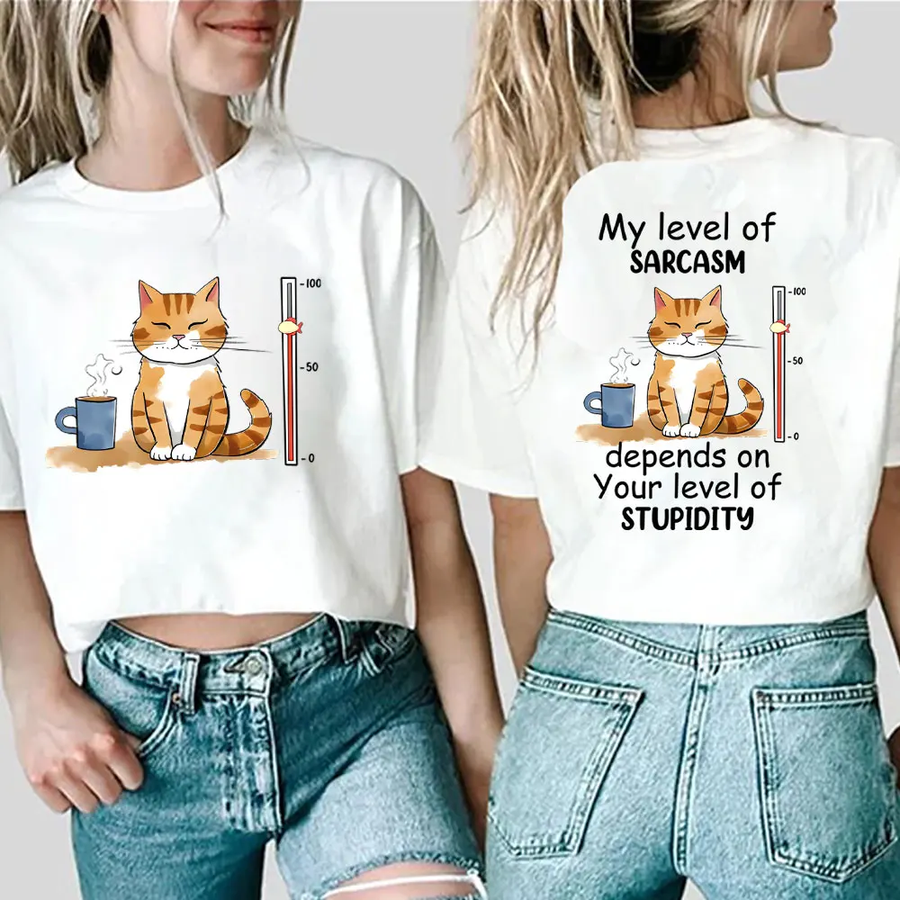 

My Level of Sarcasm Depends on Your Level of Stupidity Y2k Tops Double Sided Print Graphic Funny Cat T-shirt Women Clothing