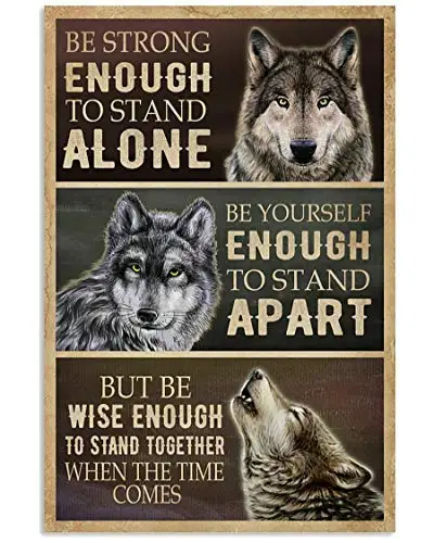 

Eeypy Wolf Strong Enough to Stand Alone Metal Tin Sign Poster Wall Art Vintage Poster Metal Tin Signs Plaque Wall Decor Novelty