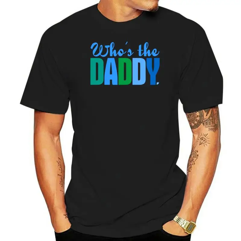 

Who's The Daddy Fathers Day Gift Birthday Christmas Present for Dad Mens T-Shirt Short Sleeve Cheap Sale Cotton T Shirt