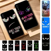do not dont touch my phone phone case for huawei y 6 9 7 5 8s prime 2019 2018 enjoy 7 plus