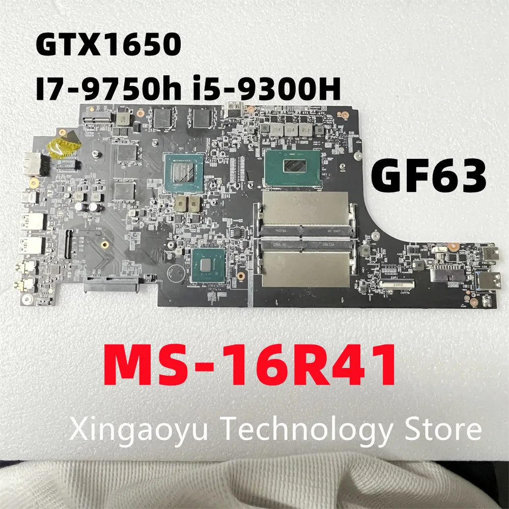 Оригинал для материнской платы MSI GF63 N18P-G61-MP2-A1 GTX1650 MS-16R4 MS-16R41 Ver 1,0 I7-9750h 100% рабочий тест