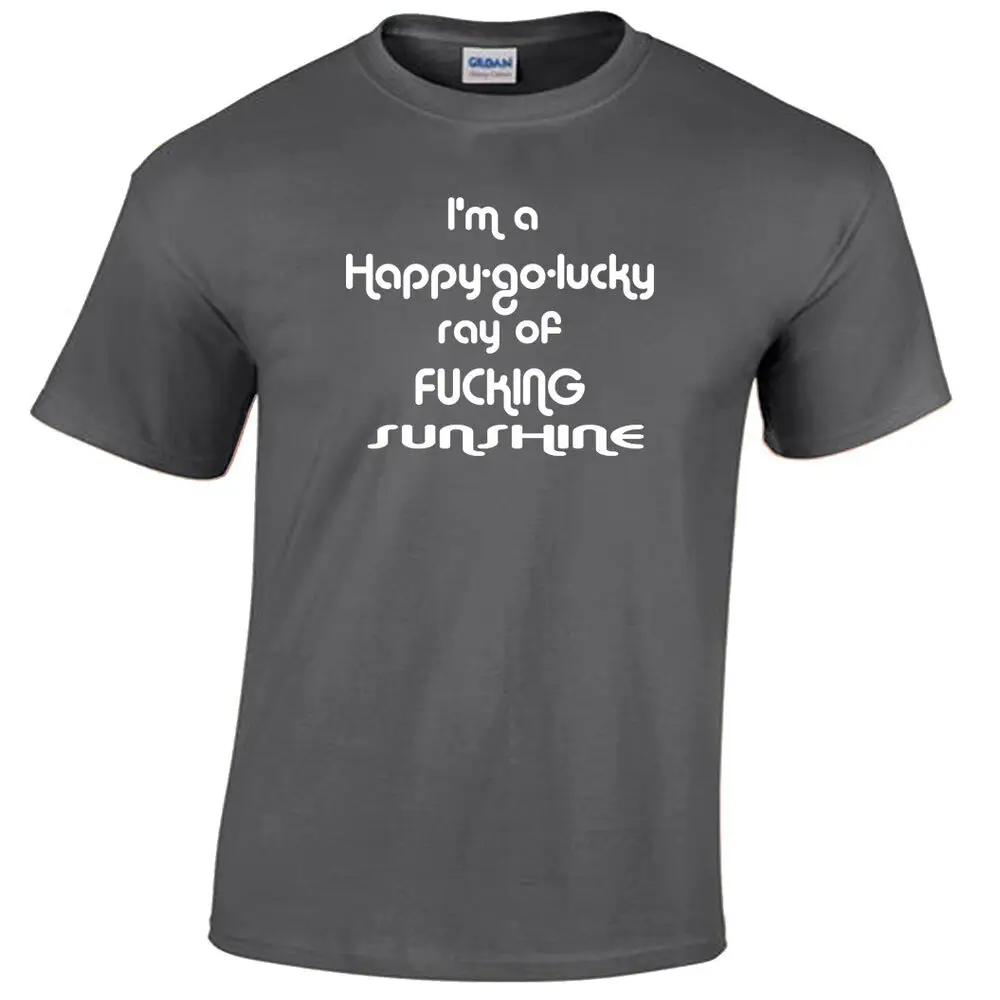 

I'M A Happy Go Lucky Ray Of Sunshine Funny T Shirt S-5Xl Joke Novelty Mens