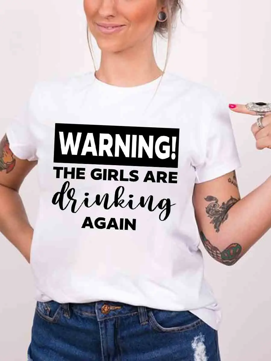 

Rheaclot Warning The Girls Are Drinking Again Women's Cotton Soft Summer T-shirt Female Regular Daily Tees
