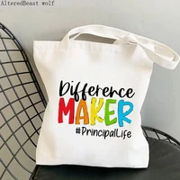 teacher supplies shopper bag difference maker principal life bag harajuku shopping canvas bag girl tote shoulder lady gift bag