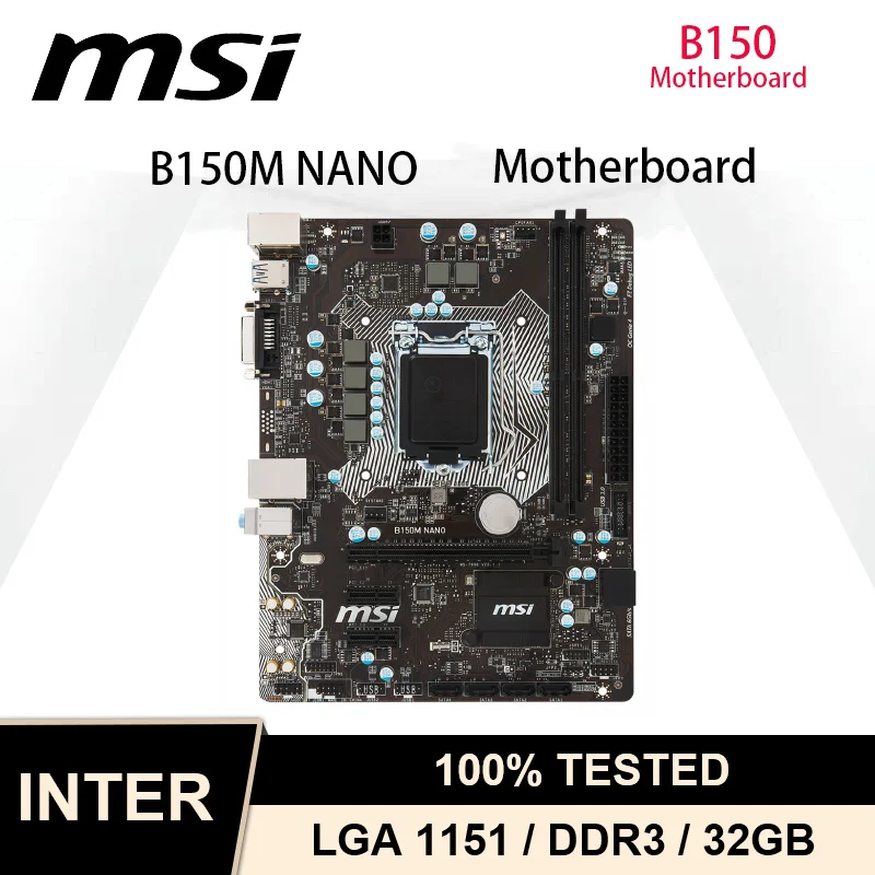 

Материнская плата LGA 1151 для MSI B150M NANO, Материнская плата Intel B150 Core i7 i5 i3 CPU ddr3 32 Гб PCI-E 3,0 USB3.1 SATA3 DVI Micro ATX