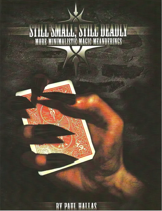 

Still Small Still Deadly by Paul Halas- Magic Tricks