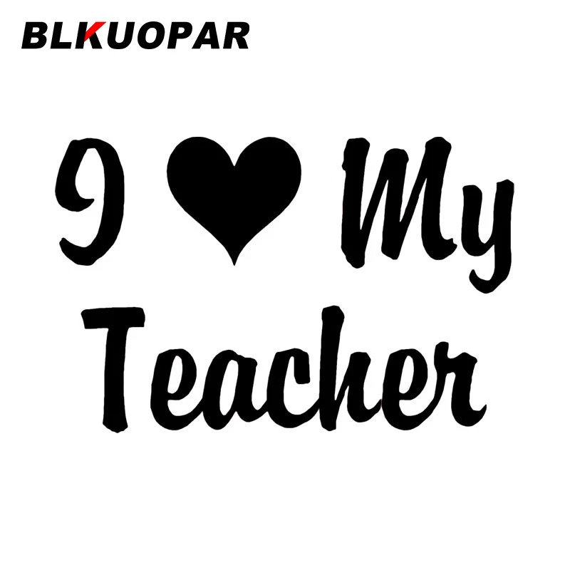 

Креативная наклейка на автомобиль BLKUOPAR «Я люблю моего учителя», «сделай сам», JDM, водонепроницаемая защита от солнца, бампер, украшение, фург...