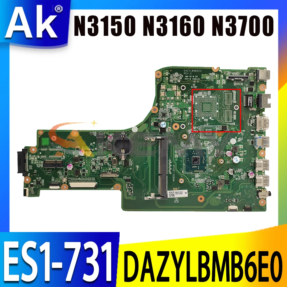 

ES1-731 DAZYLBMB6E0 motherboard For Acer Aspire ES1 ES1-731 laptop motherboard mainboard with N3050 N3150 N3160 N3700 CPU UMA