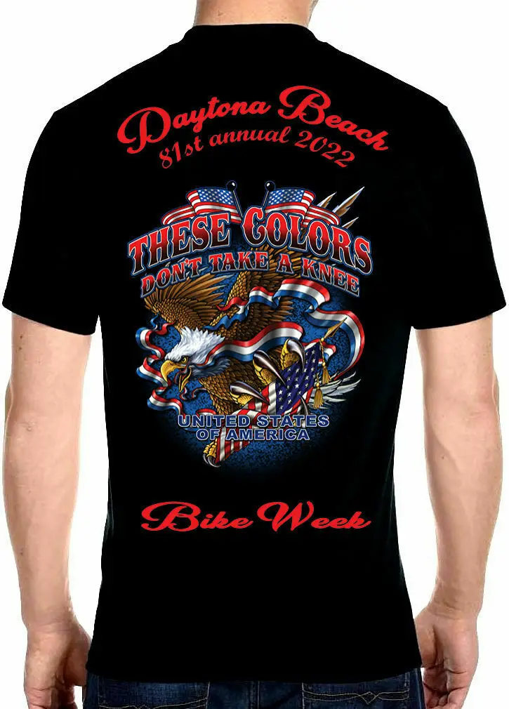 

Mens 2022 Daytona Beach Bike Week These Colors Don't Take A Knee Tee Shirt