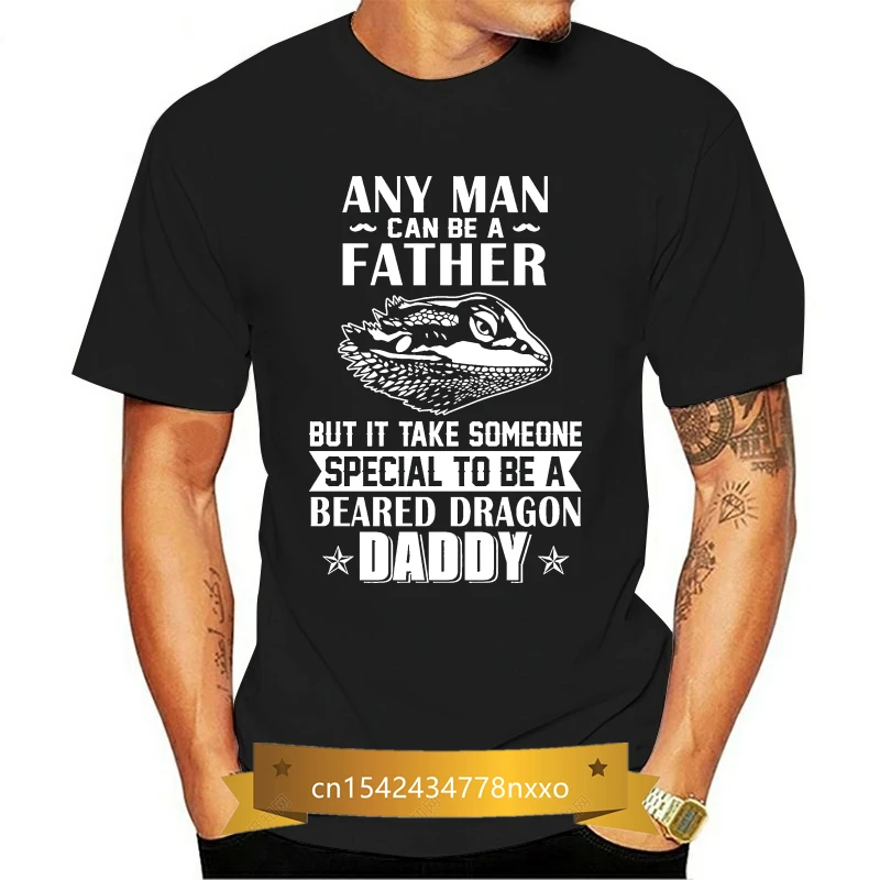 

Bearded Dragon Any Man Can Be A Father Bearded Dragon Shirt T-shirt