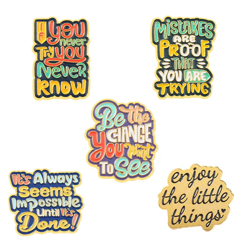 

Enjoy The Little Things Pins You Never Try You Never Know Pins Inspirational Quotes Brooch Enamel Lapel Pins Badge Wholesale