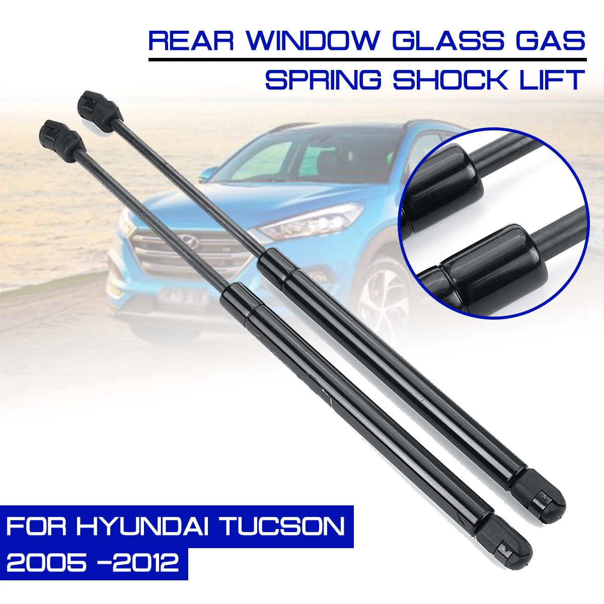 

Struts Support Bar Gas Spring Shock Lift Strut Car Interior Rear Window Glass Rod For Hyundai Tucson 2005 2006 2007 2008-2012