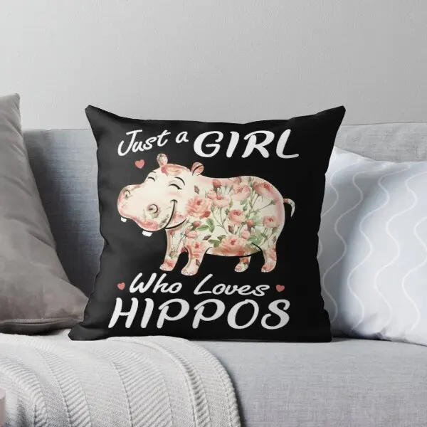 

Just A Girl Who Loves Hippos Flower Hipp Printing Throw Pillow Cover Case Car Throw Cushion Decor Square Pillows not include