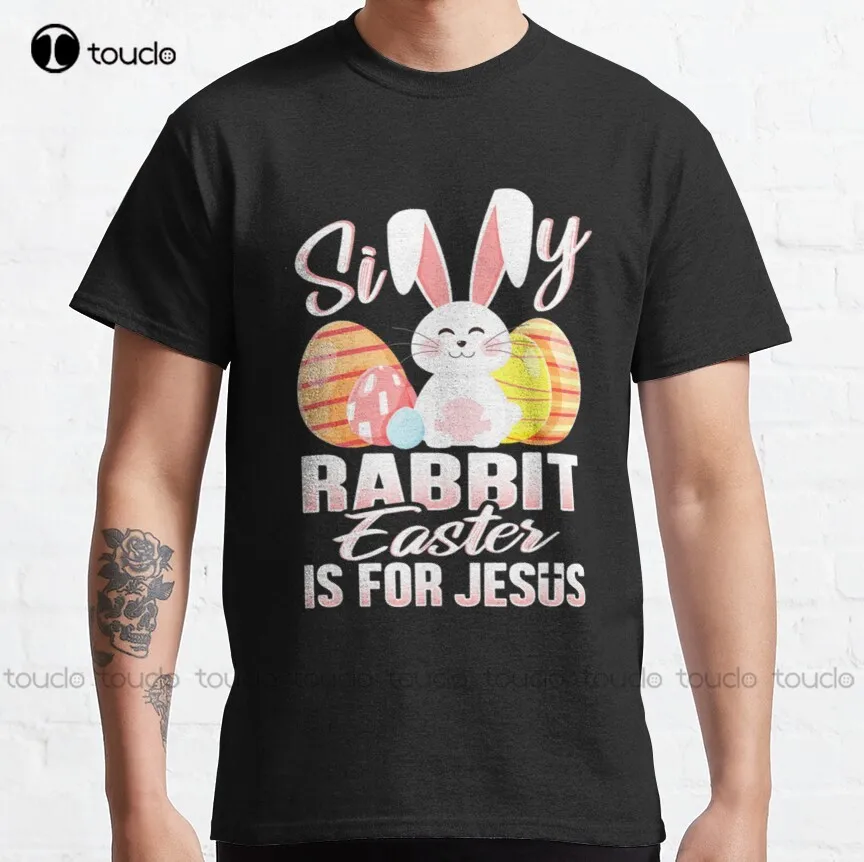 

Silly Rabbit Easter Is For Jesus Shirt Christian Men Kids Classic T-Shirt College Shirts New Popular Xs-5Xl Unisex Streetwear